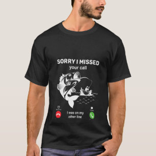 Womens I'm Sorry I Missed Your Call I Was On My Ot T-Shirt