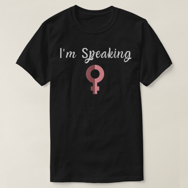 Womens I'm Speaking  T-Shirt (Design Front)