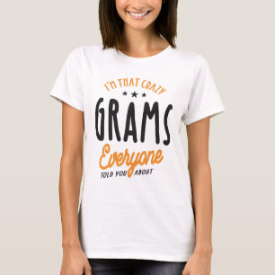 Womens I'm That Crazy Grams Everyone T-Shirt