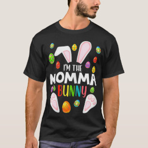 Womens I'm the Momma Bunny Funny Matching Family T-Shirt