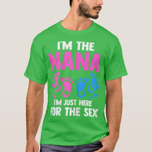 Womens I'm the Nana here for the se Gender Reveal  T-Shirt