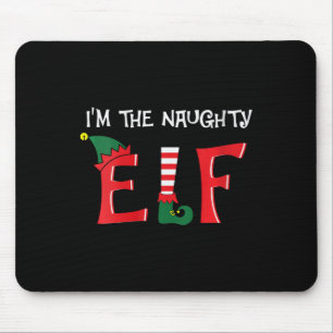 Womens I'm The Naughty Elf Festive Holiday Xmas Ma Mouse Mat