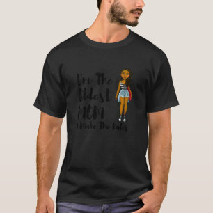 Womens I'm The Oldest Mum I Make The Rules Matchin T-Shirt