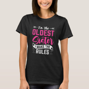 Womens I'm The Oldest Sister I Make The Rules Sib T-Shirt