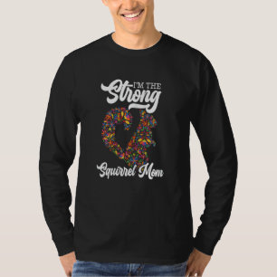 Womens I'm The Strong Squirrel Mum Animal Mothers T-Shirt
