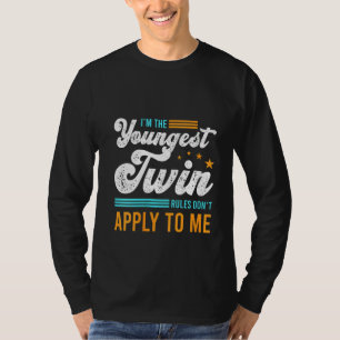 Womens I'm The Youngest Twin Rules Don't Apply To T-Shirt
