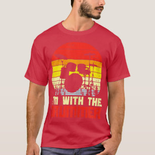 Womens Im With he Drummer Drum Drumming Girlfriend T-Shirt