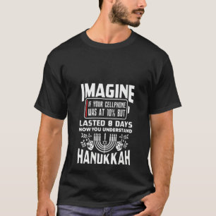Womens Imagine If Your Cellphone Was At 10 Chanuka T-Shirt