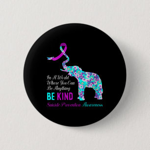 Womens In A World Be Kind Support Suicide Preventi 6 Cm Round Badge