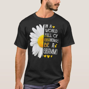 Womens In A World Full Of Grandmas Be A Grammy Dai T-Shirt