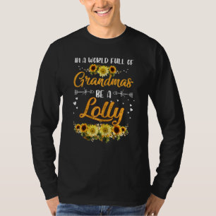 Womens In A World Full Of Grandmas Be A Lolly Sun T-Shirt