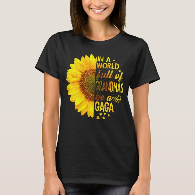 Womens In a world full of grandmas be Gaga T-Shirt (Front)
