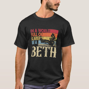 Womens In A World Full Of Karens Be A Beth Cowgirl T-Shirt