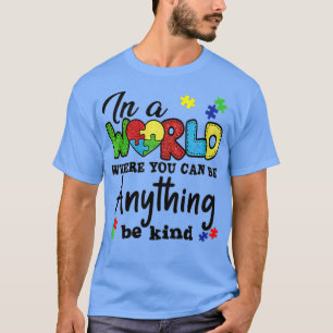 Womens In A World Where You Can Be Anything Be Kin T-Shirt