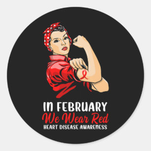 Womens In February We Wear Red - Heart Disease Awa Classic Round Sticker