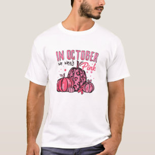 Womens In October We Wear Pink Leopard Pumpkin Fal T-Shirt