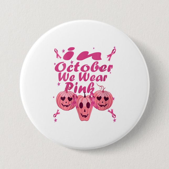 Womens In October We Wear Pink Pumpkin Gift 7.5 Cm Round Badge (Front)