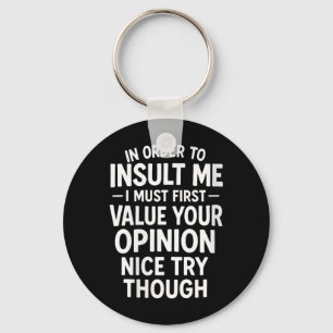Womens In Order To Insult - Funny Sarcastic Quotes Key Ring
