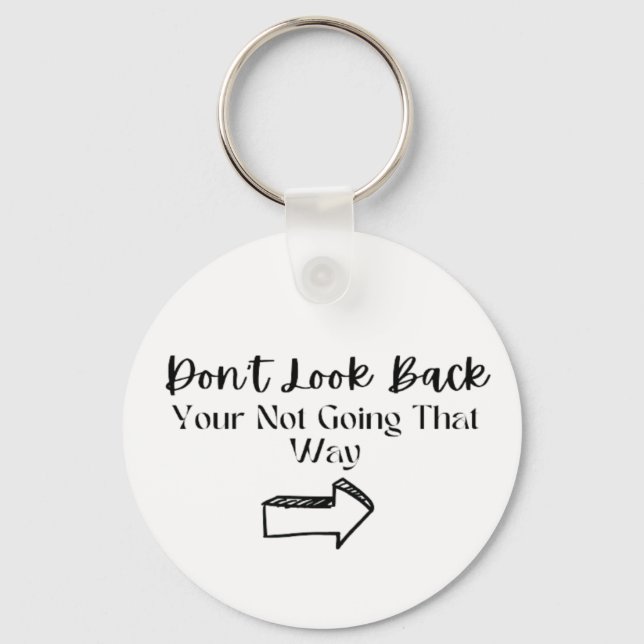 Womens inspiring "Dont look back"positive keychain (Front)
