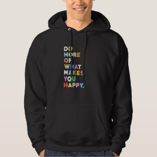 Womens Inspiring Quotes - Do What Makes You Happy Hoodie