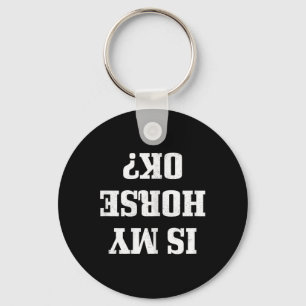Womens Is My Horse Ok Funny Horseck Riding Funny H Key Ring