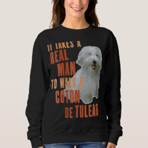 Womens It Takes A Real Man To Walk A Coton De Tule Sweatshirt