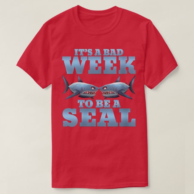 Womens Its A Bad Week To Be A Seal Shark Funny VNe T-Shirt (Design Front)