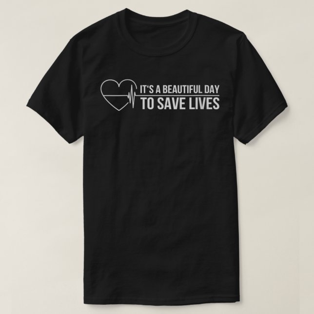 Womens It's a beautiful day to save lives Nurse Do T-Shirt (Design Front)