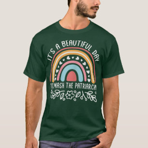 Womens Its A Beautiful Day To Smash The Patriarchy T-Shirt