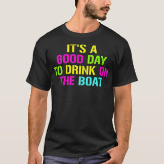 Womens It's A Good Day To Drink On A Boat Vintage T-Shirt