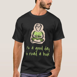 Womens Its A Good Day To Read A Book Green Bookwor T-Shirt