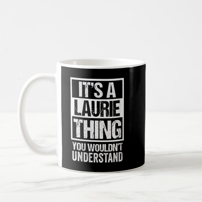 Womens It's a LAURIE Thing, You Wouldn't Understan Coffee Mug (Left)