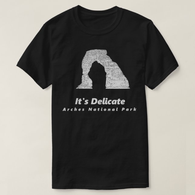 Womens It's Delicate Arches National Park Nature D T-Shirt (Design Front)