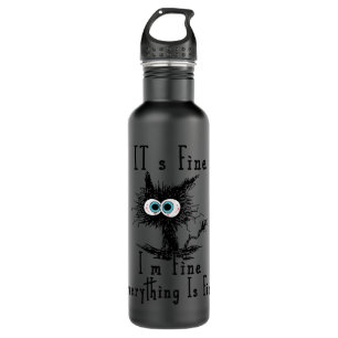 Womens It's Fine I'm Fine Everything Is Fine Funny 710 Ml Water Bottle