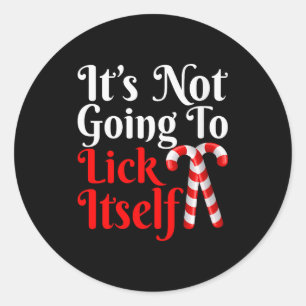 Womens It's Going To Lick Itself Funny Candy Cane  Classic Round Sticker