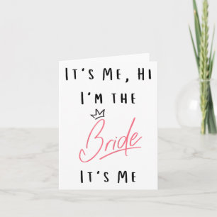 Womens It's Me Hi I'm The Bride - Bachelorette Par Card
