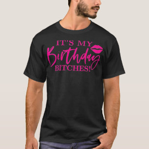 Womens Its My Birthday Bitchs  T-Shirt