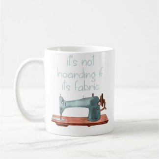 Womens Its Not Hoarding If Its Fabric Funny Croche Coffee Mug