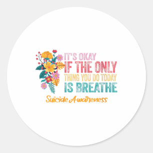 Womens Its Okay If The Only Thing You Do Today Is Classic Round Sticker