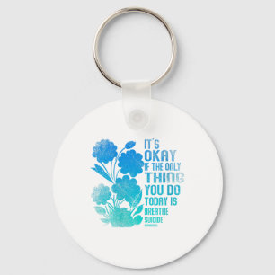 Womens Its Okay If The Only Thing You Do Today Is  Key Ring