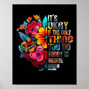 Womens Its Okay If The Only Thing You Do Today Is Poster
