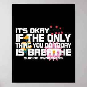 Womens Its Okay If The Only Thing You Do Today Is  Poster