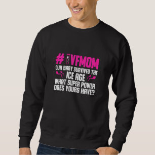 Womens Ivf Mum Infertility Mama Transfer Day Embry Sweatshirt
