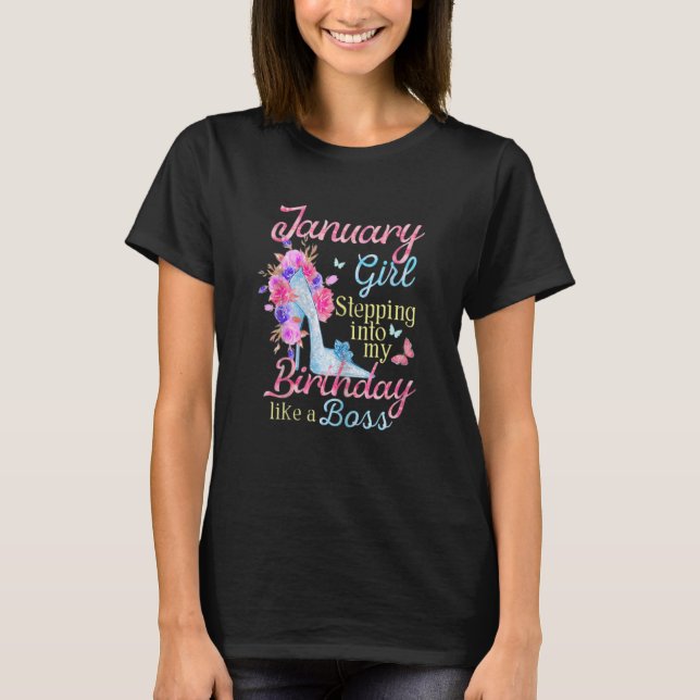 Womens January Girl Stepping Into My Birthday Like T-Shirt (Front)