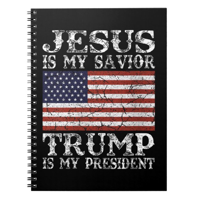 Womens Jesus Is My Savior Trump is My President 20 Notebook (Front)