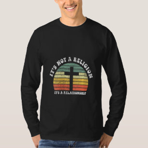 Womens Jesus Its Not A Religion Its A Relationship T-Shirt