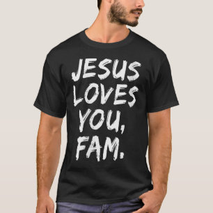 Womens Jesus Loves You Fam Christian Believer Fait T-Shirt