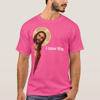 Womens Jesus Peeking I Saw That Funny Christian Me T-Shirt
