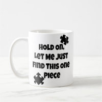 Womens Jigsaw Puzzle Piece Lover Hold On Just One 