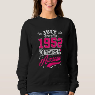 Womens July 1952 70 Birthday Apparel 70 Years Old  Sweatshirt